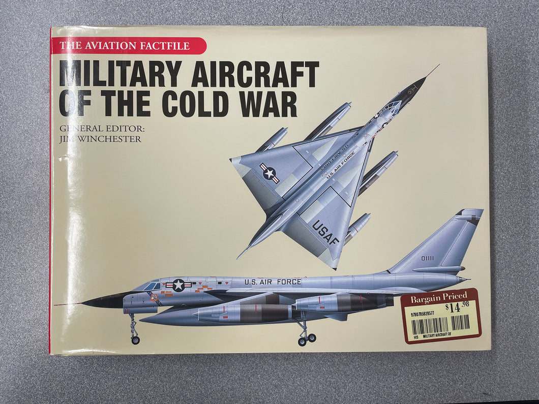 Military Aircraft of the Cold War, Winchester, Jim, ed. [2006] ML 6/24