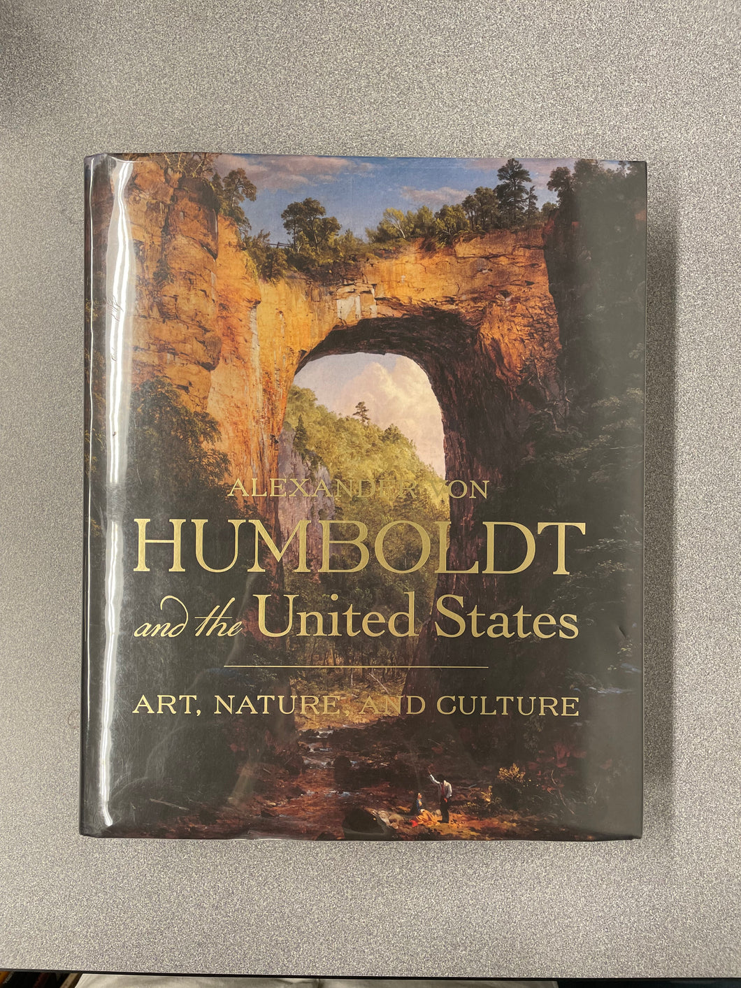 (A) Alexander Von Humboldt and the United States: Art, Nature, and Culture, Harvey, Eleanor Jones [2020] 7/25