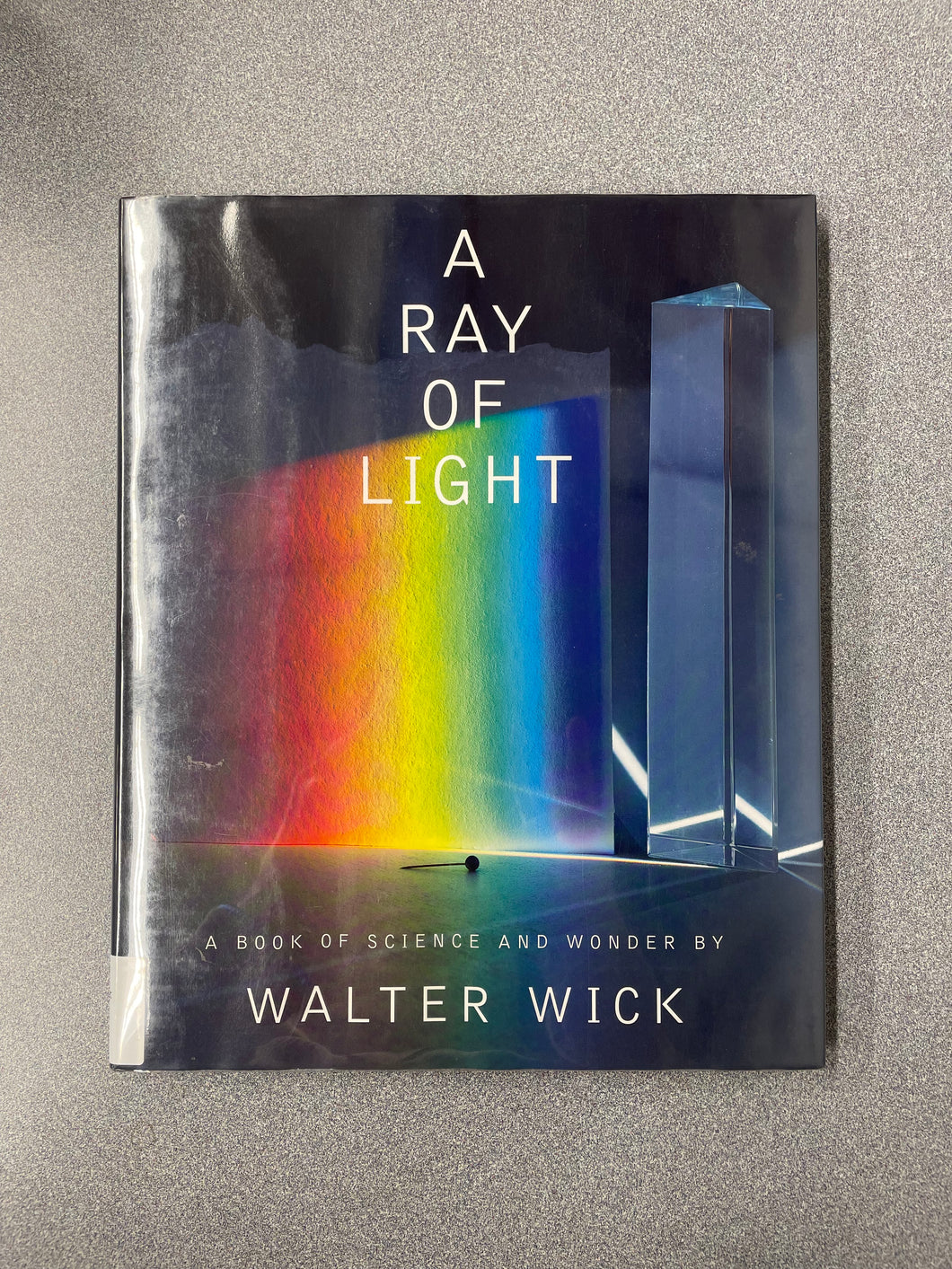 (CN) A Ray of Light: A Book of Science and Wonder, Wick, Walter [2019] 7/25