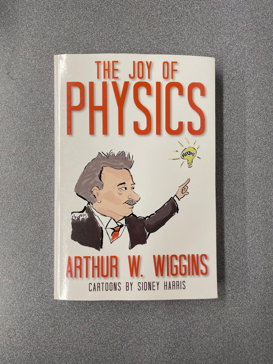 (SN) The Joy of Physics, Wiggins, Arthur W. [2011] 7/25
