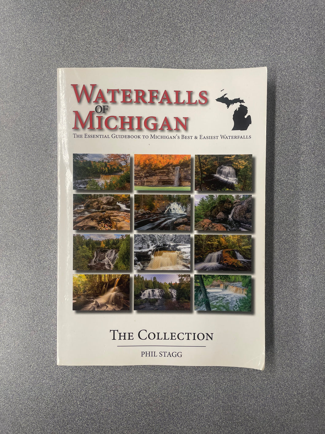 (TR) Waterfalls of Michigan: The Essential Guidebook to Michigan's Best & Easiest Waterfalls, The Collection, Stagg, Phil [2017] 8/25