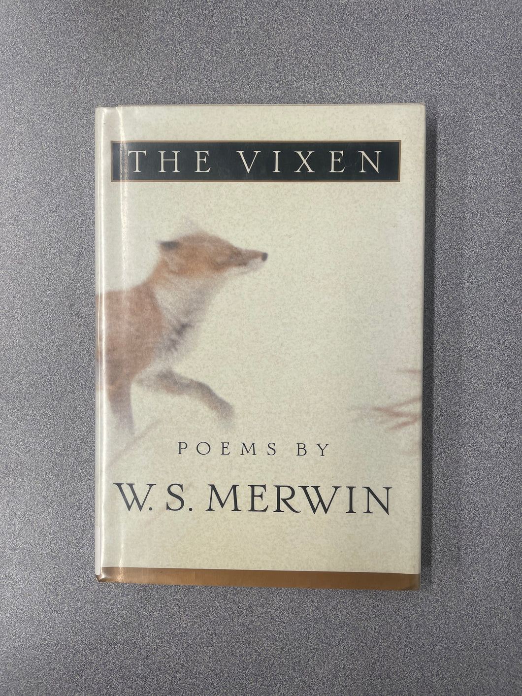 (P) The Vixen, Poems By W. S. Merwin, Merwin, W. S. [1996] 8/25