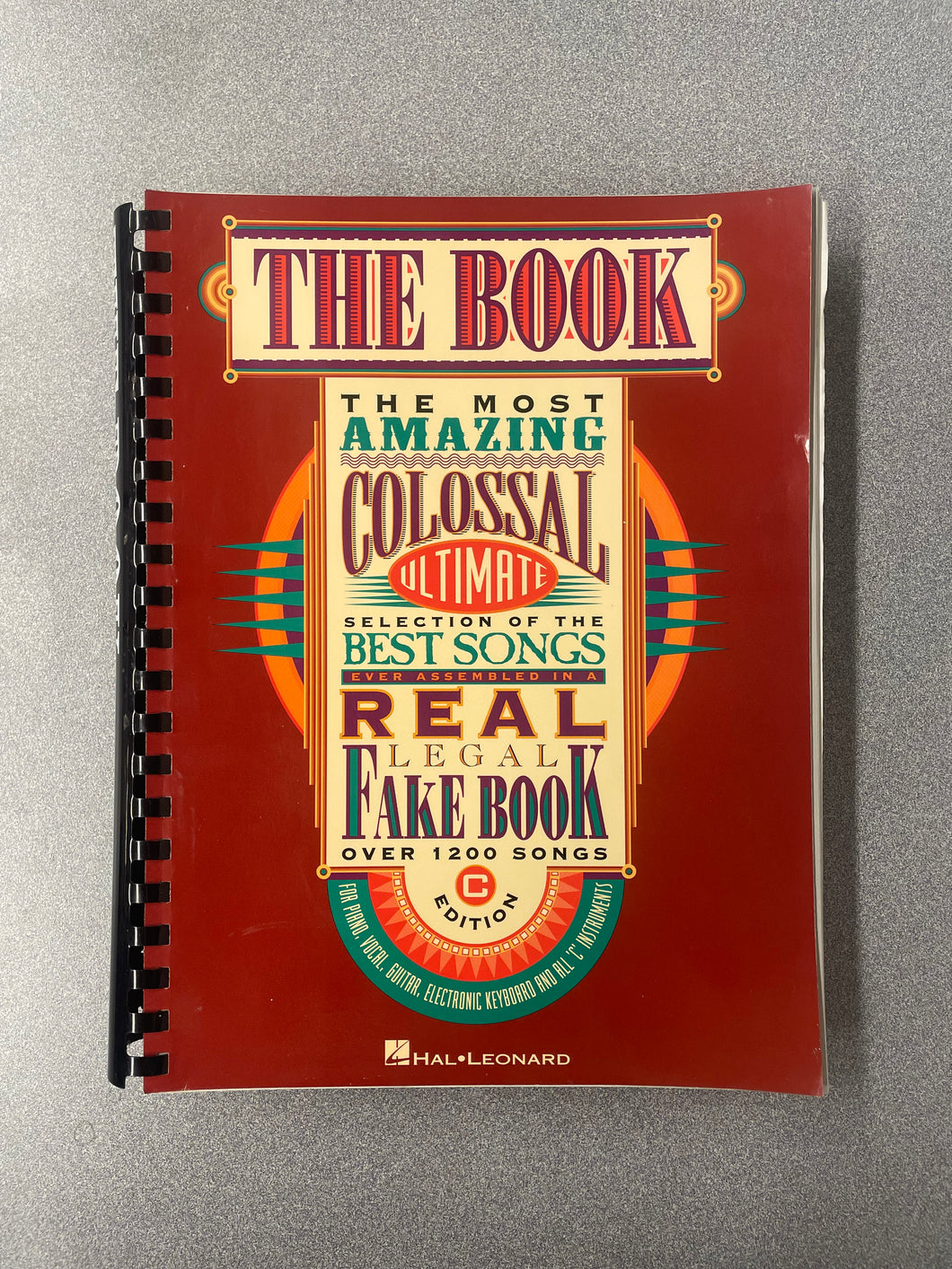 (MU) The Book: The Most Amazing Colossal Ultimate Selection of the Best Songs Ever Assembled In a Real Legal Fake Book: Over 1200 Songs, C Edition  [1994] 8/25