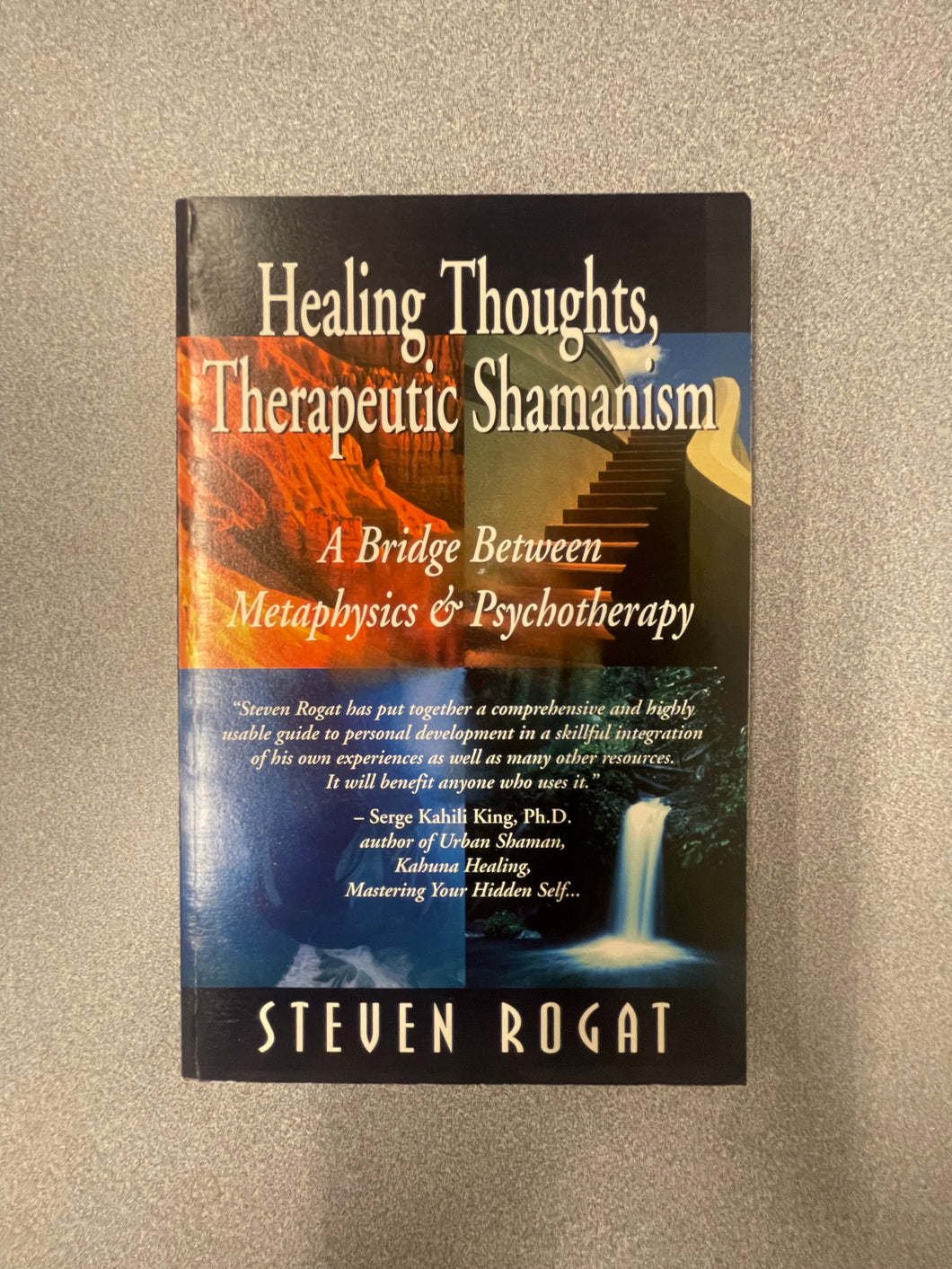 (RS)  Healing Thoughts, Therapeutic Shamanism: A Bridge Between Metaphysics & Psychotherapy, Rogat, Steven [1997]  9/25
