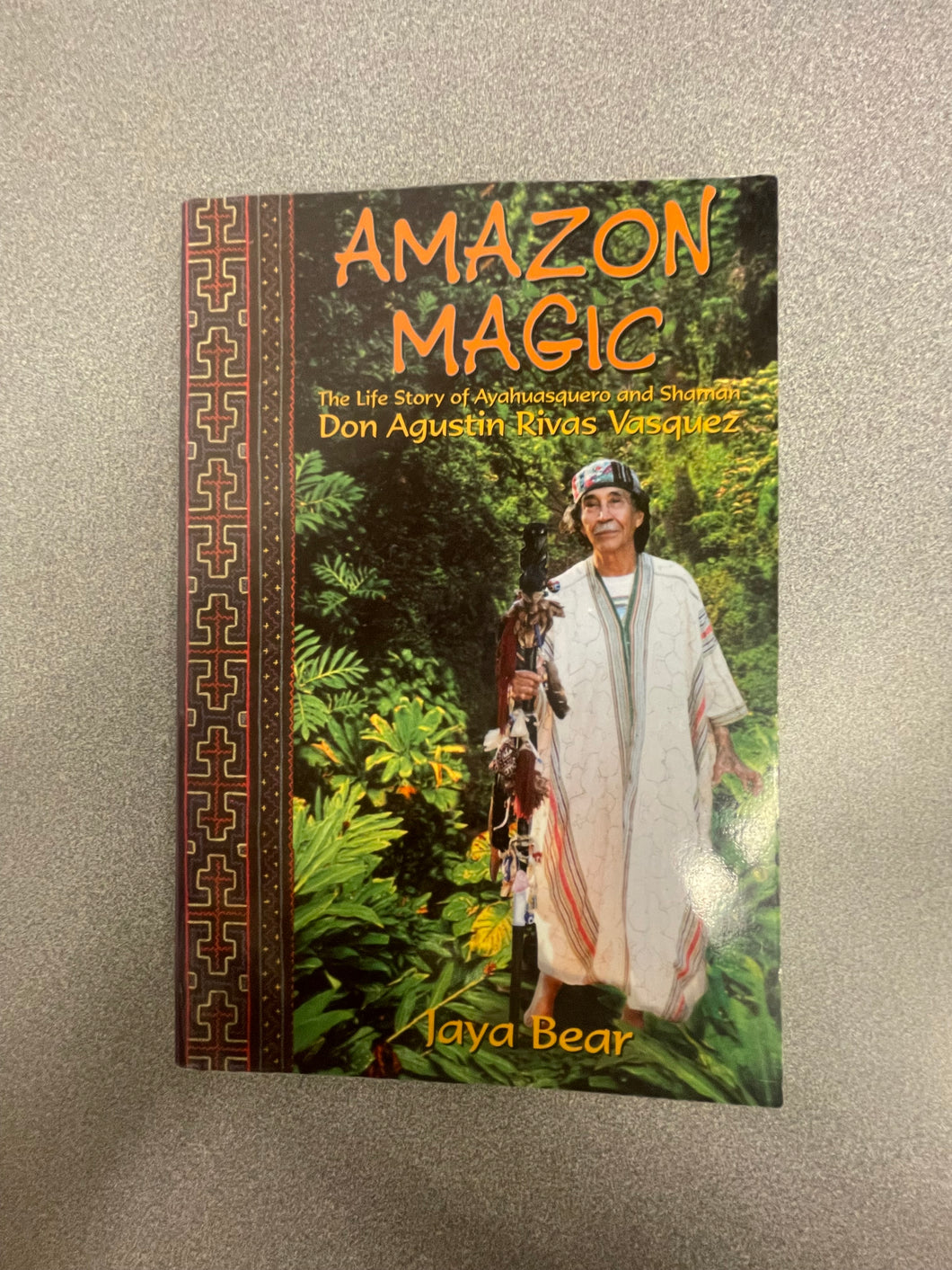 (BI) Amazon Magic: The Life Story of Ayahuasquero and Shaman Don Agustin Rivas Vasquez, Bear, Jaya [2000] 9/25