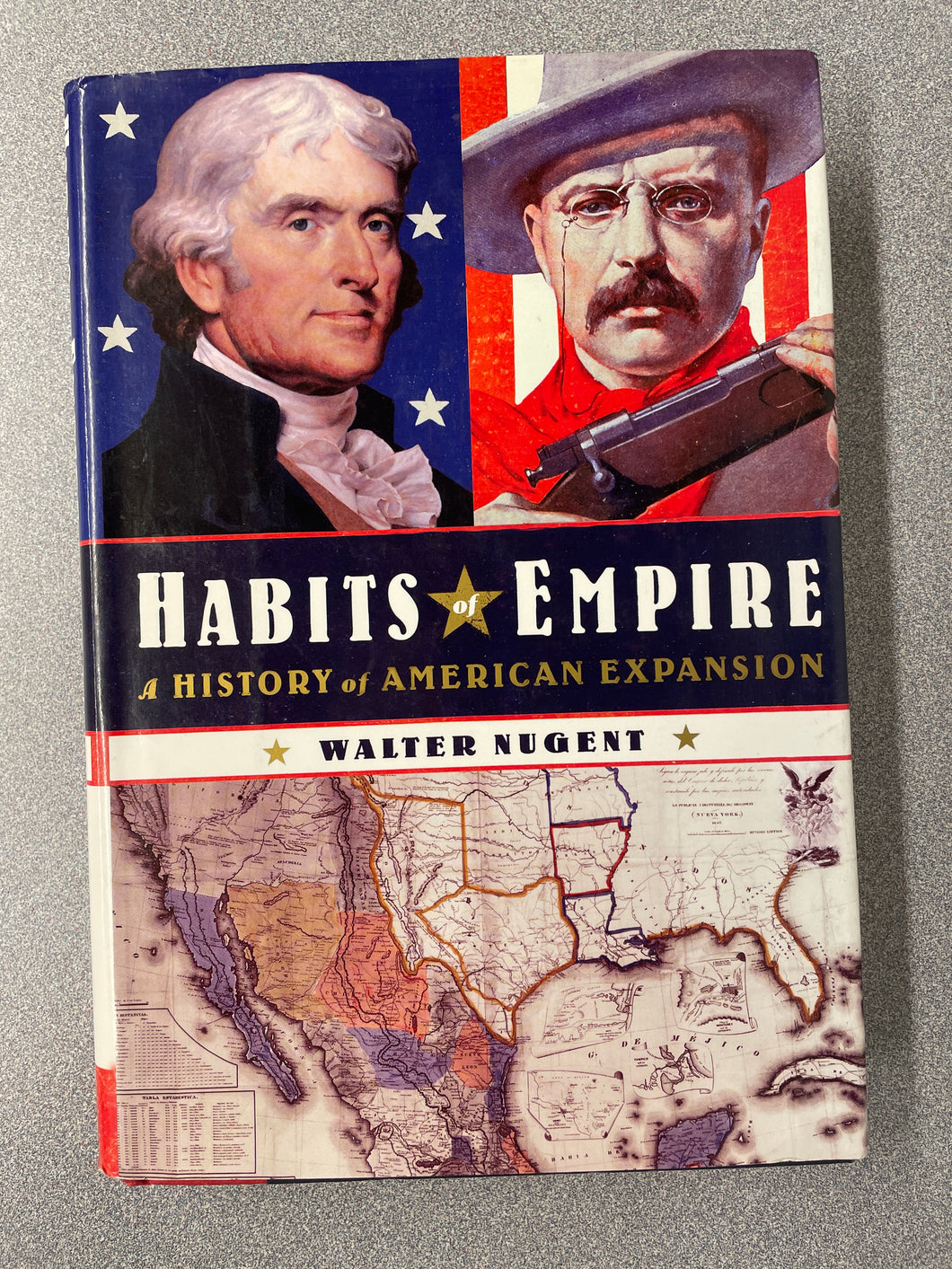 Habits of Empire: A History of American Expansion, Nugent, Walter [2008] H 7/24