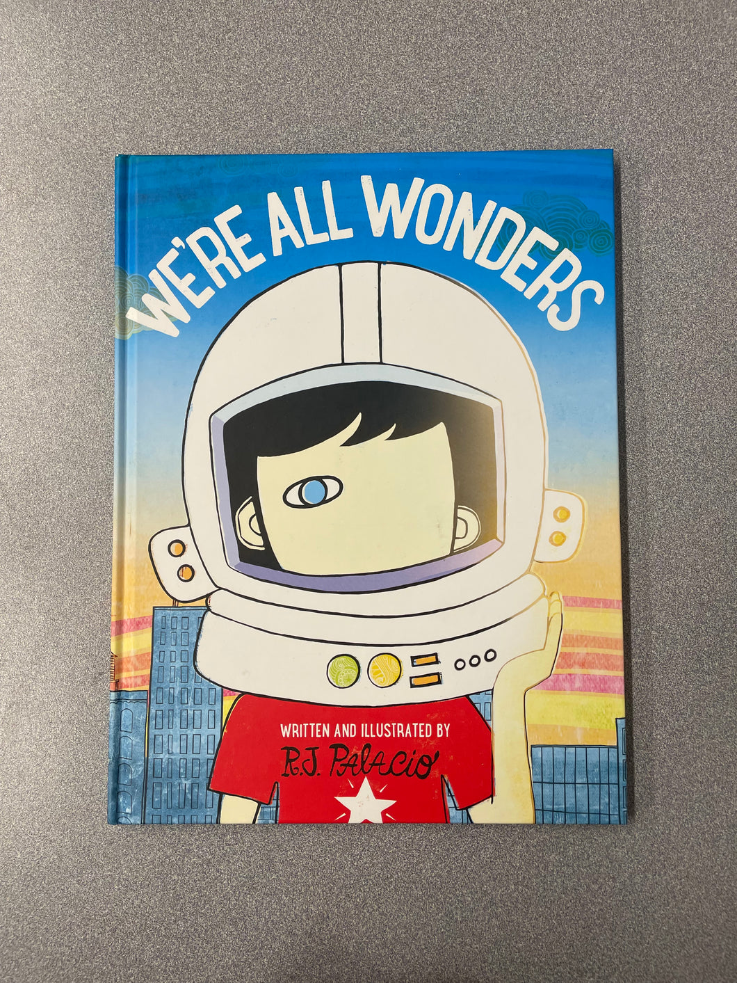 (CR)  Palacio, R. J., We're All Wonders [2017] 9/25