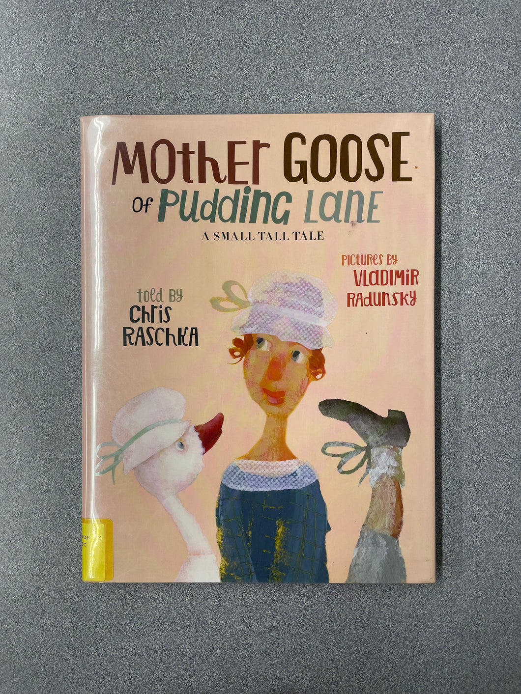 (CP)  Rachka, Chris, Mother Goose of Pudding Lane: A Small Tall Tale [2019] 9/25