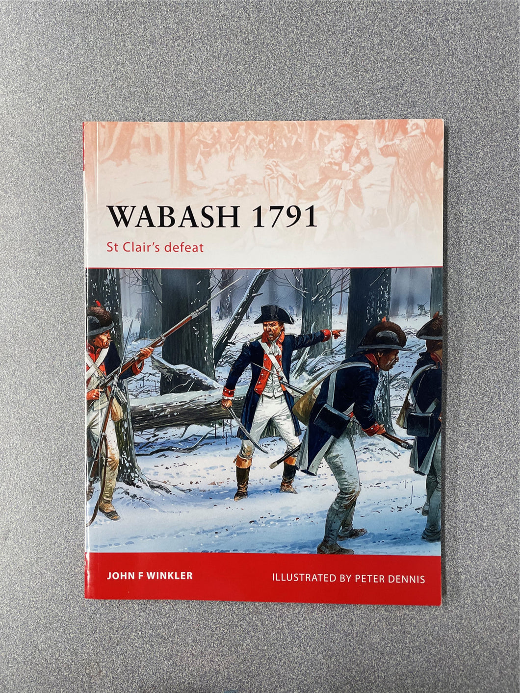 (H)  Winkler, John F., Wabash 1791: St. Clair's Defeat [2011] 9/25