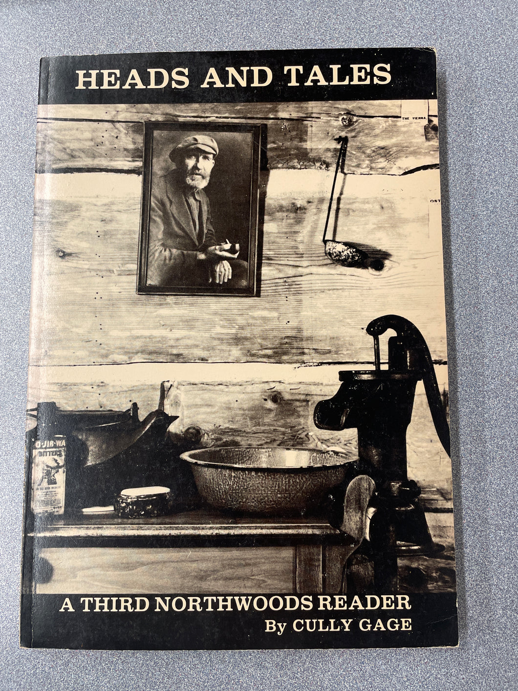 Heads and Tales: A Third Northwoods Reader, Gage, Cully [1982] VA 7/24