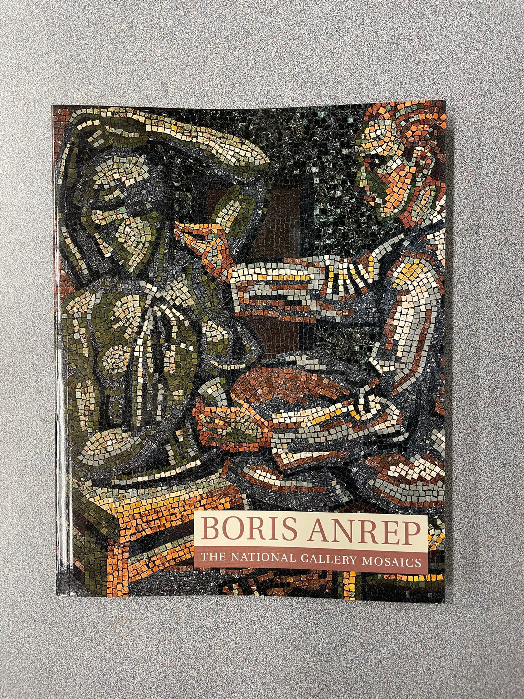(A)  Boris Anrep and The National Gallery Mosaics, Oliver, Lois [2004] 10/25