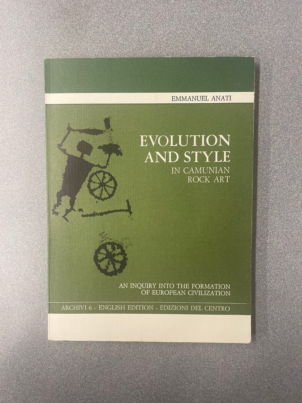 (A)  Evolution and Style In Camunian Rock Art: An Inquiry Into the Formation of European Civilization, Anati, Emmanuel  [1976] 10/25