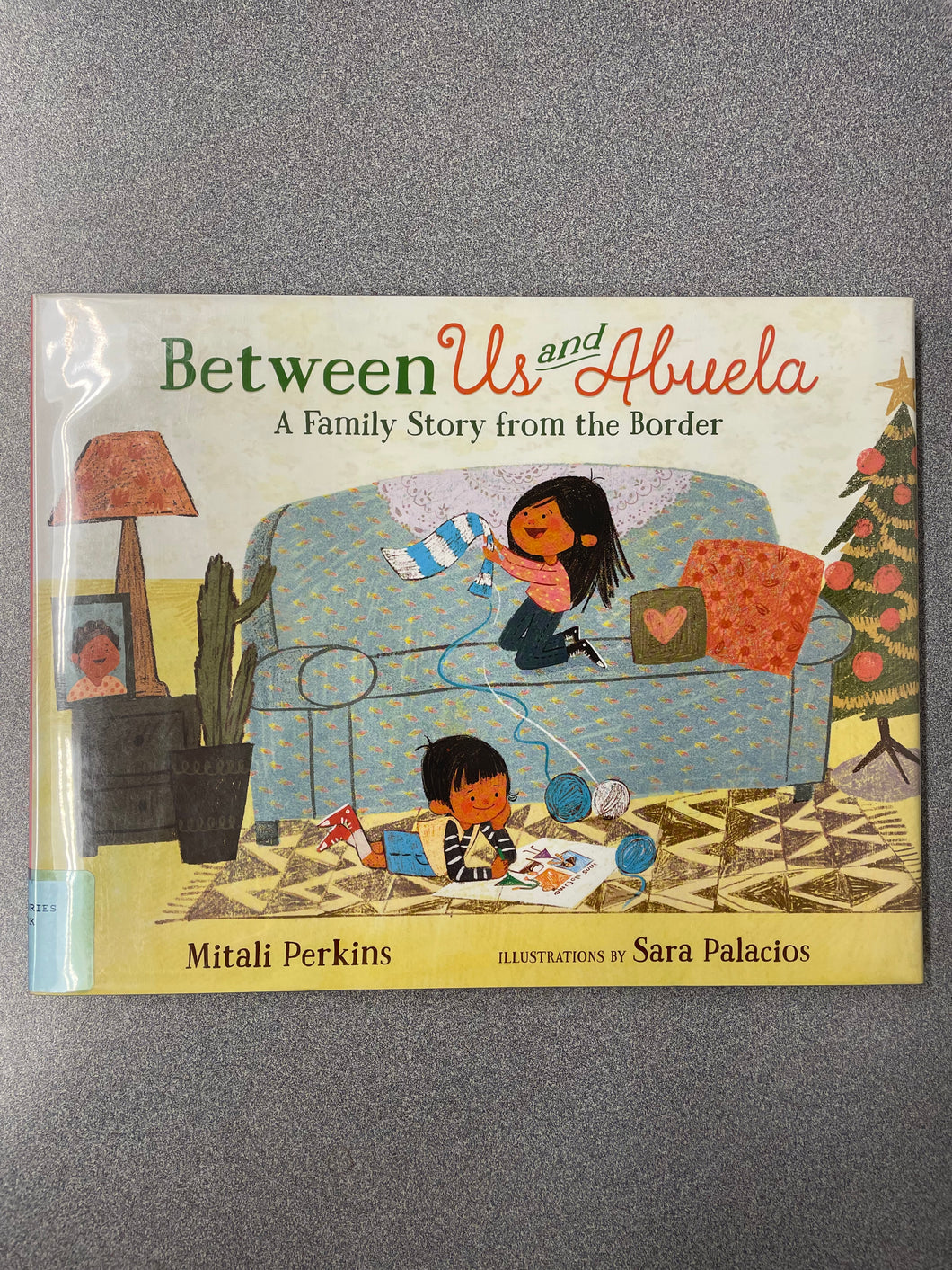 (CPS)  Perkins, Mitlai, Between us and Abuela: A Family Story From the Border [2019] 10/25