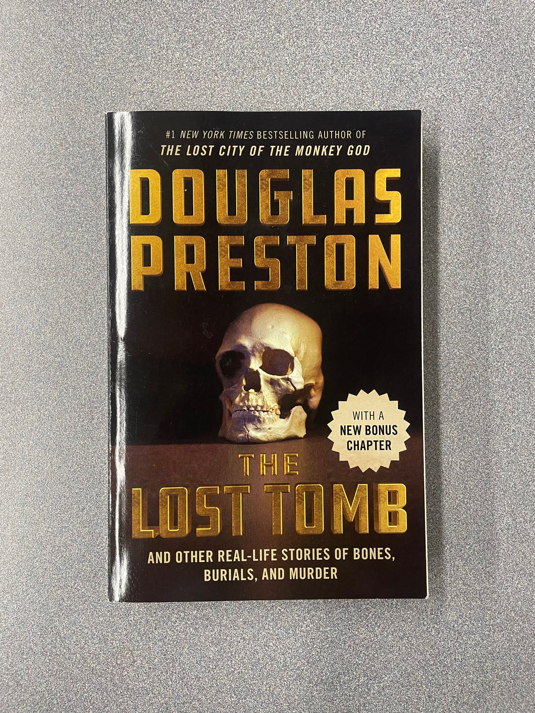 (AN)  The Lost Tomb: And the Other Real-Life Stories of Bones, Burials, and Murder, Preston, Douglas [2023] 11/25