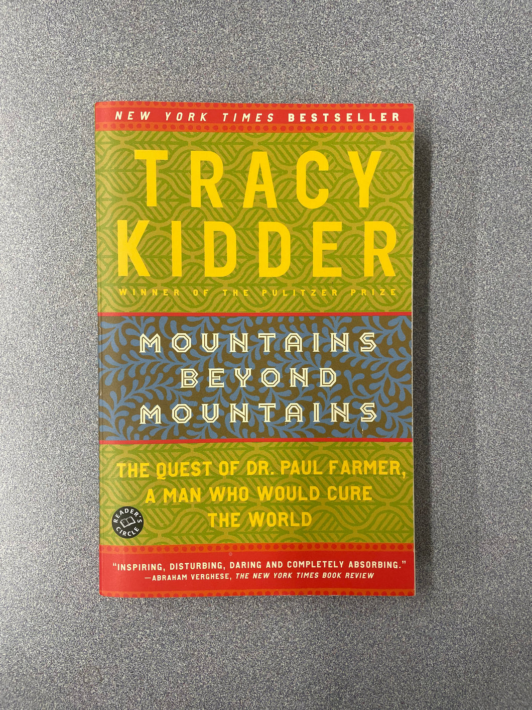 (AN)  Mountains Beyond Mountains: The Quest of Dr. Paul Farmer, A Man Who Would Cure the World, Kidder, Tracy [2004] 11/25
