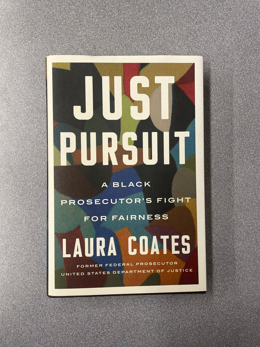 (BI)  Just Pursuit: A Black Prosecutor's Fight For Fairness, Coates, Laura  [2022] 11/25
