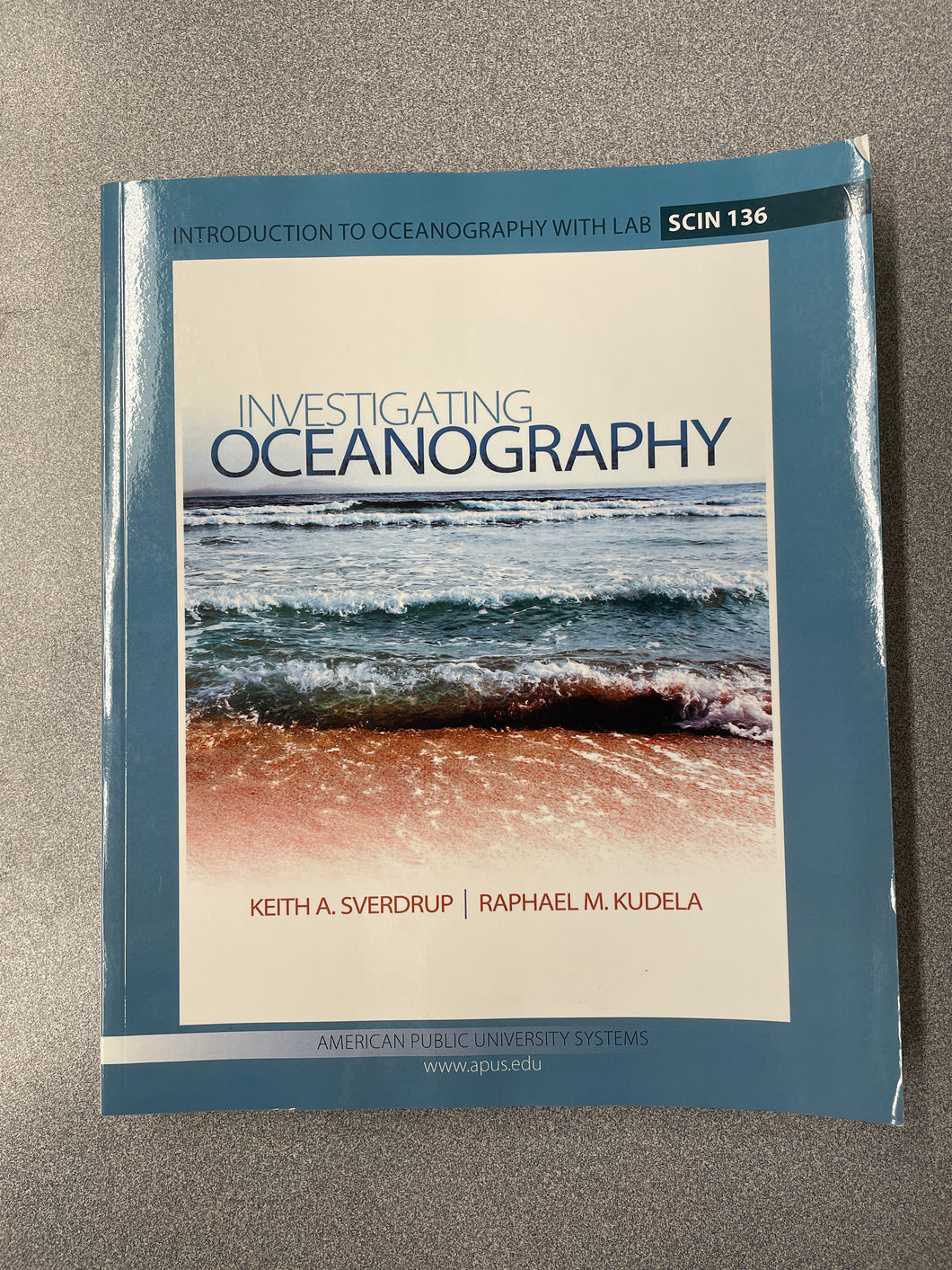 Investigating Oceanography: Introduction to Oceanography with Lab, Sverdrup, Keith A. [2013] SN 8/24