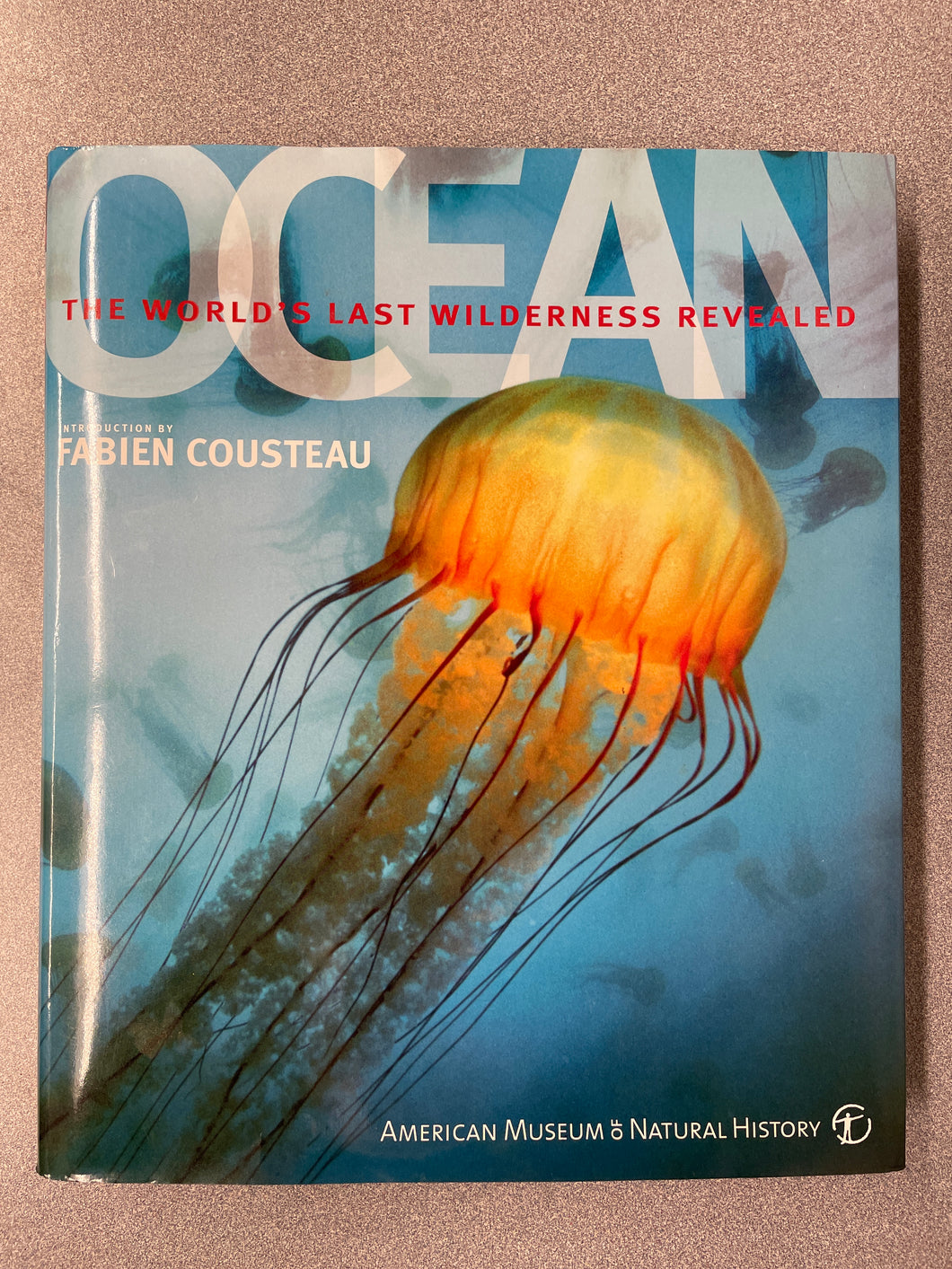 Ocean: The World's Last Wilderness Revealed, Frances, Peter, ed. 2006] SN 8/24