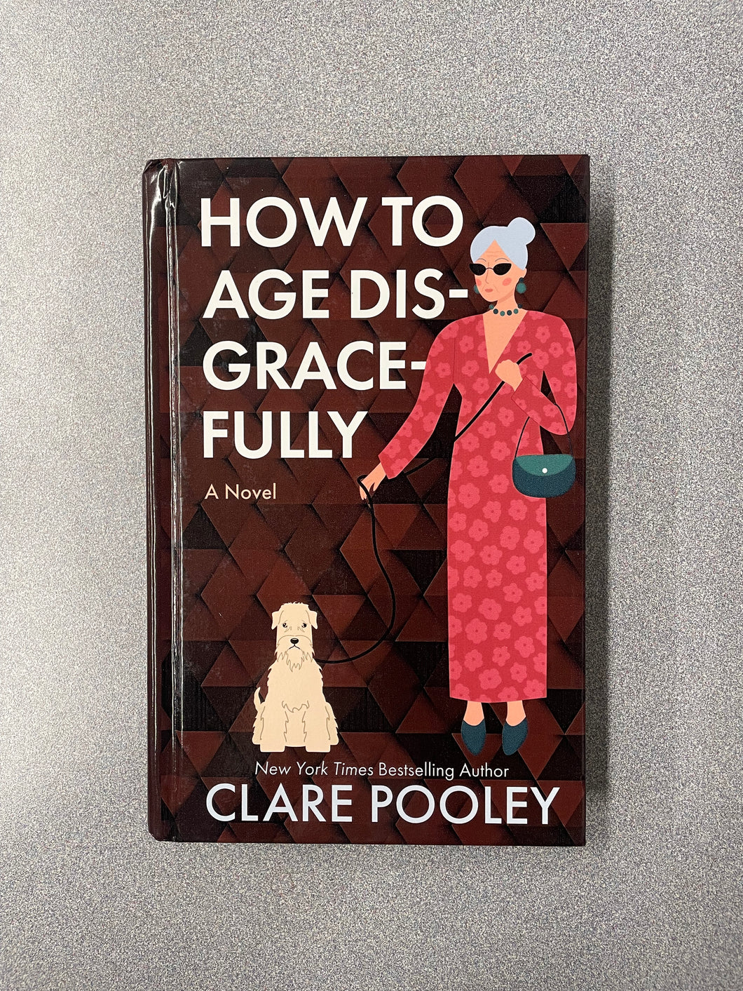 (LP) Pooley, Clare,  How to Age Disgracefully [2024]  11/25