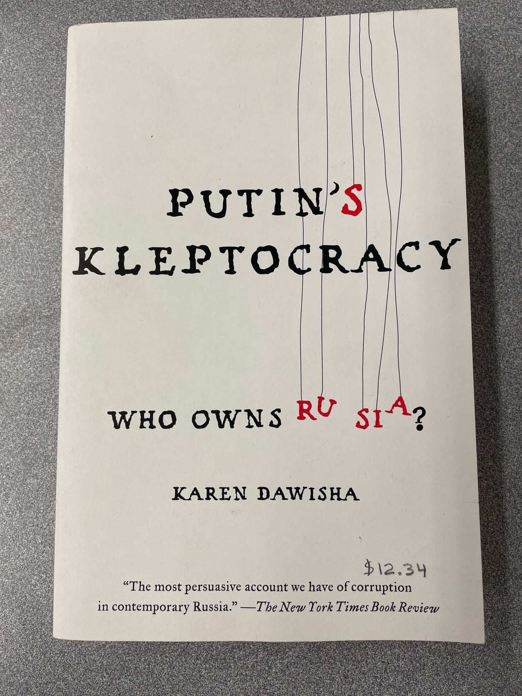 Putin's Kleptocracy: Who Owns Russia?, Dawisha, Karen [2014] AN 8/24