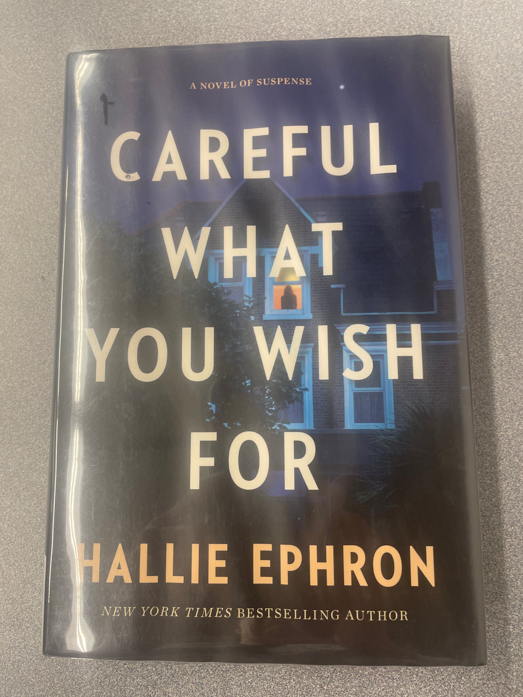 Ephron, Hallie, Careful What You Wish For [2019] MY 8/24