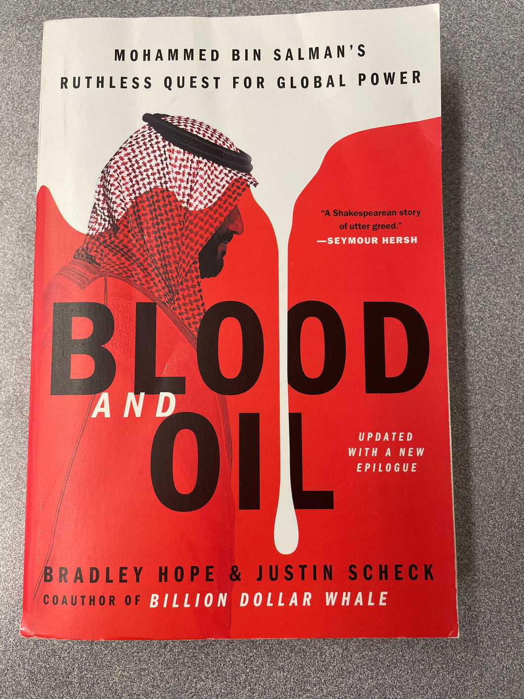 Blood and Oil: Mohammed Bin Salman's Ruthless Quest for Global Power, Hope, Bradley and Justin Scheck [2021] AN 9/24