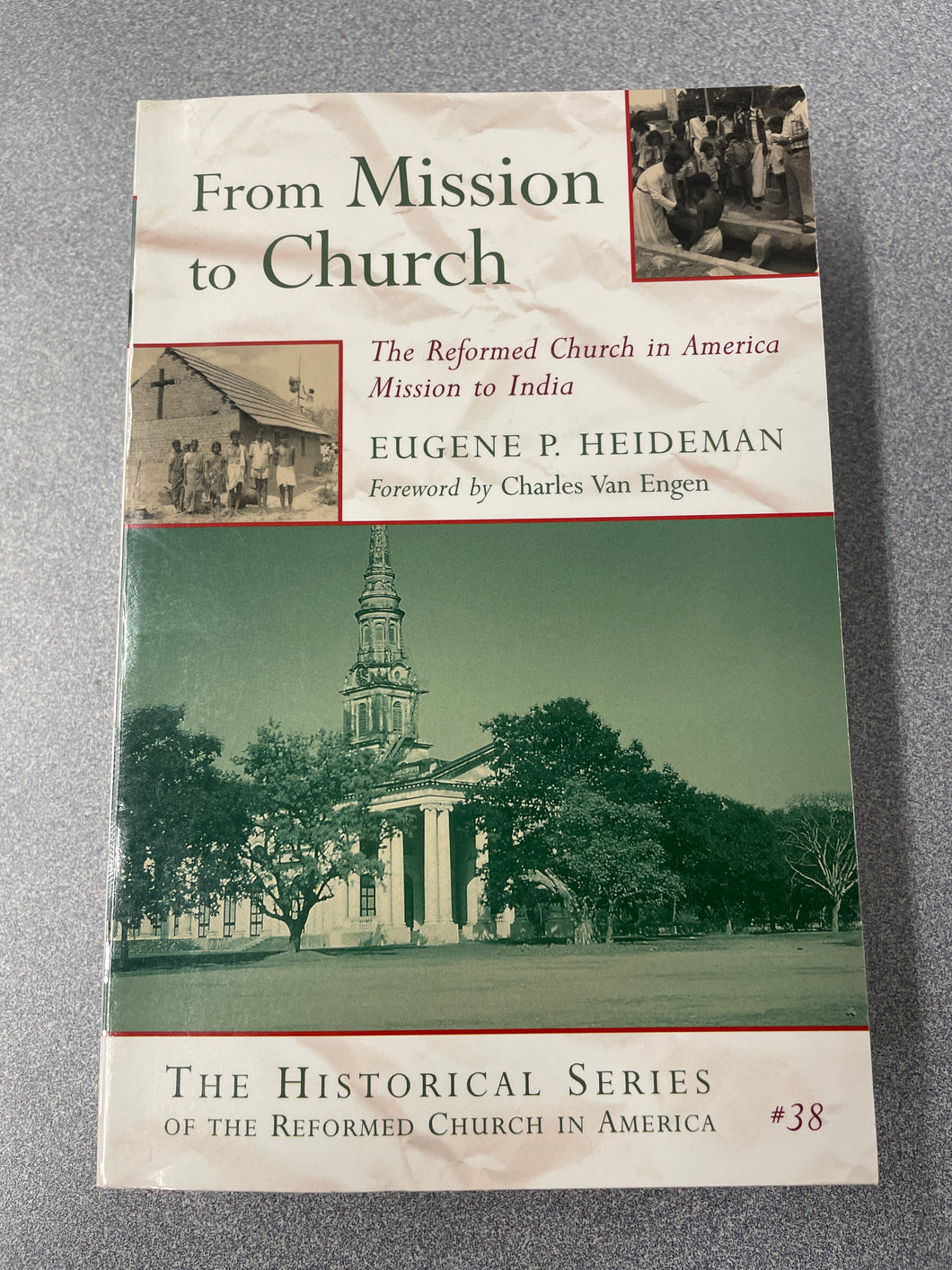 From Mission to Church; The Reformed Church in America Mission to India, Heideman, Eugene P. [2001] RS 9/24