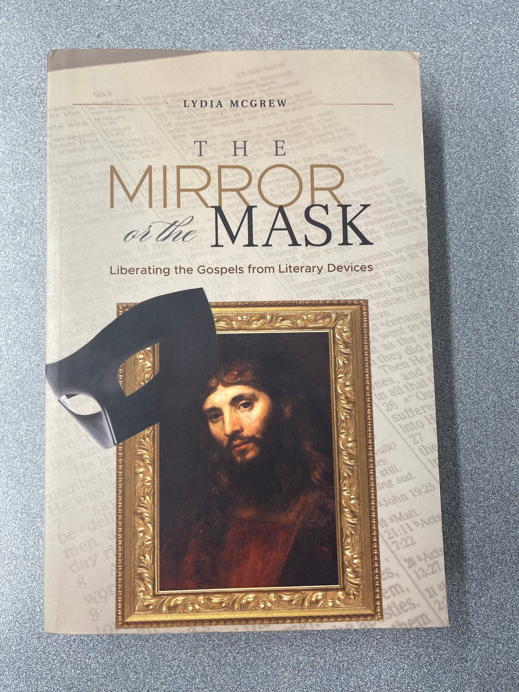 The Mirror or the Mask; Liberating the Gospels from Literary Devices, McGrew, Lydia [2019] RS 9/24