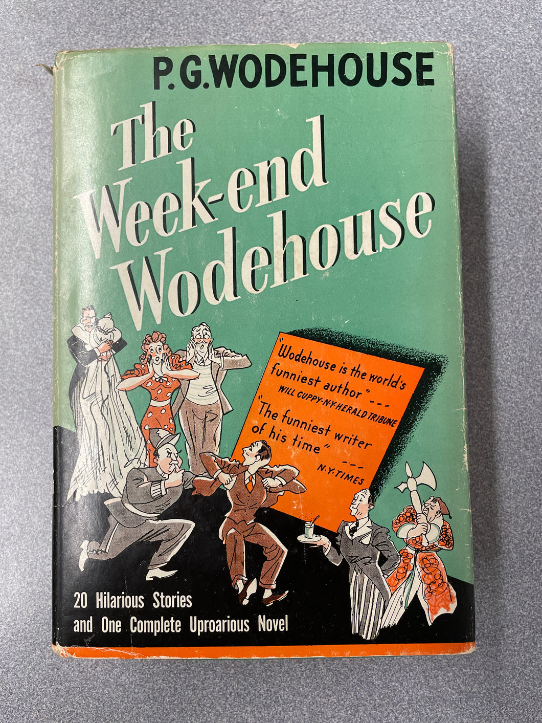 Wodehouse, P. G., The Week-end Wodehouse: 20 Hilarious Stories and One Complete Uproarious Novel [1940] CC 10/24