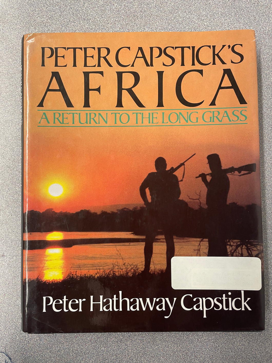OU Peter Capstick's Africa: A Return to the Long Grass, Capstick, Peter Hathaway [1987] N  11/24