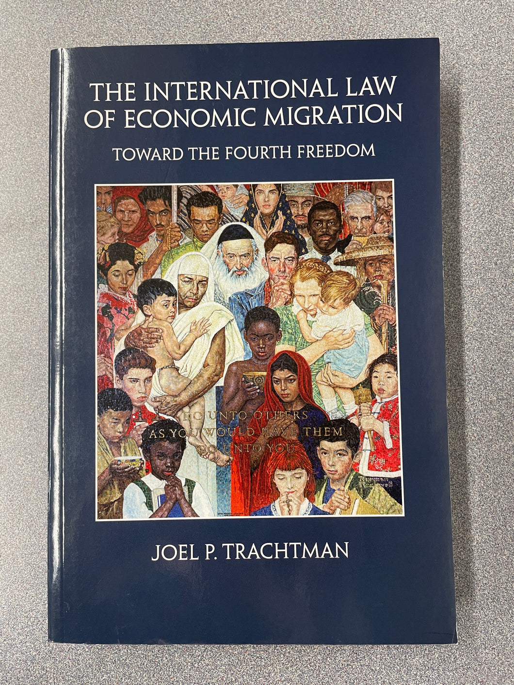 GP  The International Law of Economic Migration: Toward the Fourth Freedom, Trachtman, Joel P.  [2009] N 11/24