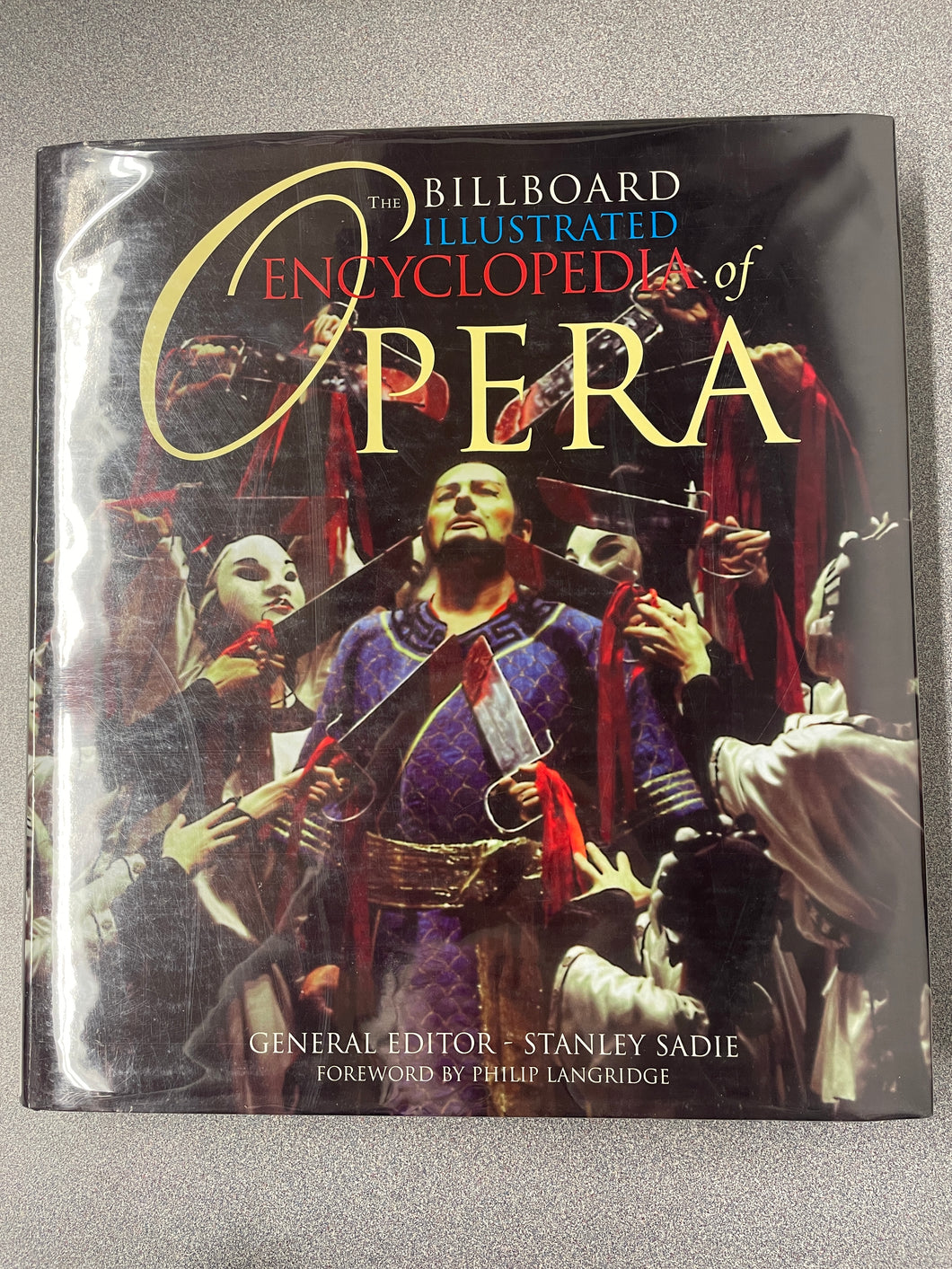 The Billboard Illustrated Encyclopedia of Opera, Sadie, Stanley, ed. [2004] MU 11/24