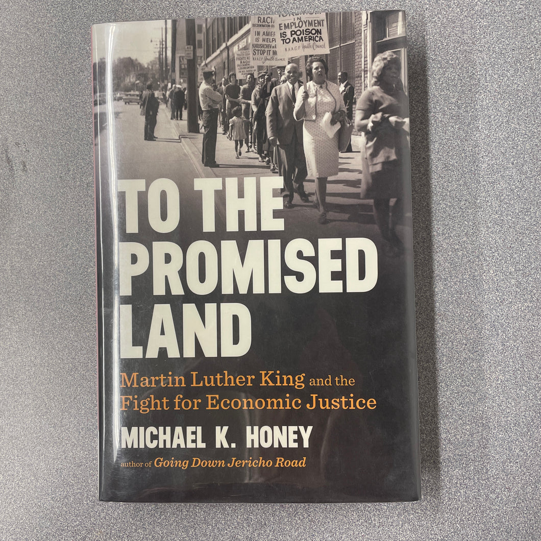 To the Promised Land: Martin Luther King and the Fight for Economic Justice, Honey, Michael K. [2018] BH 12/24