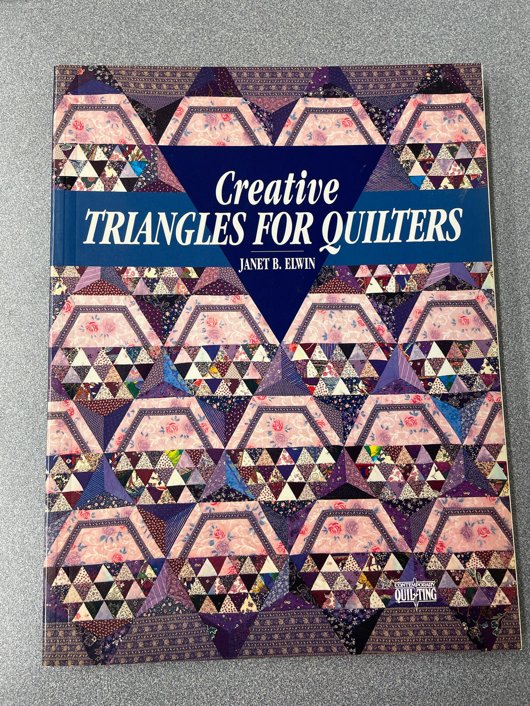 Creative Triangles For Quilters, Elwin, Janet B. [1995] CG 12/24