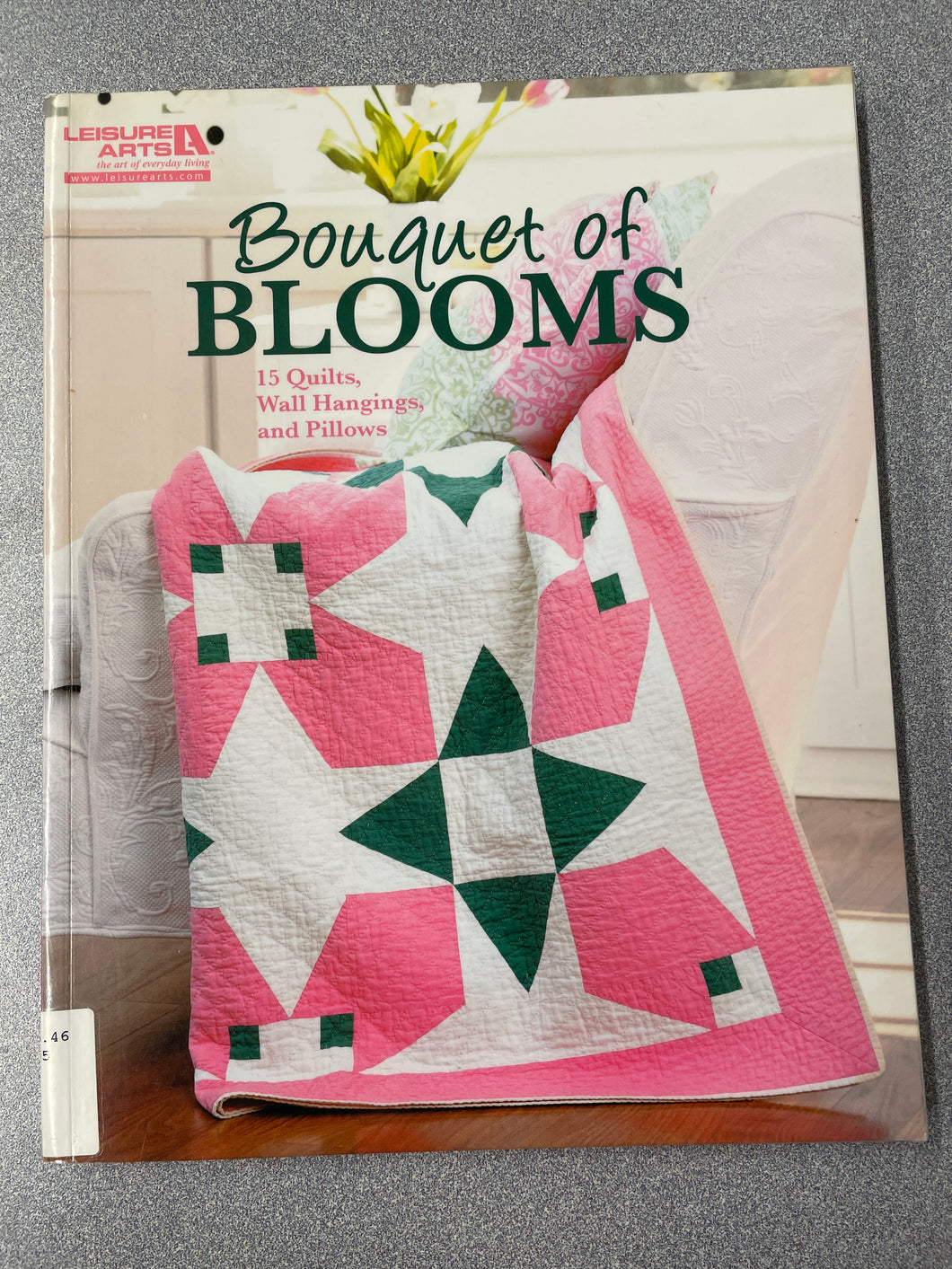 Bouquet of Blooms: 15 Quilts, Wall Hangings and Pillows, Sullivan, Susan White, ed. [2011] CG 12/24