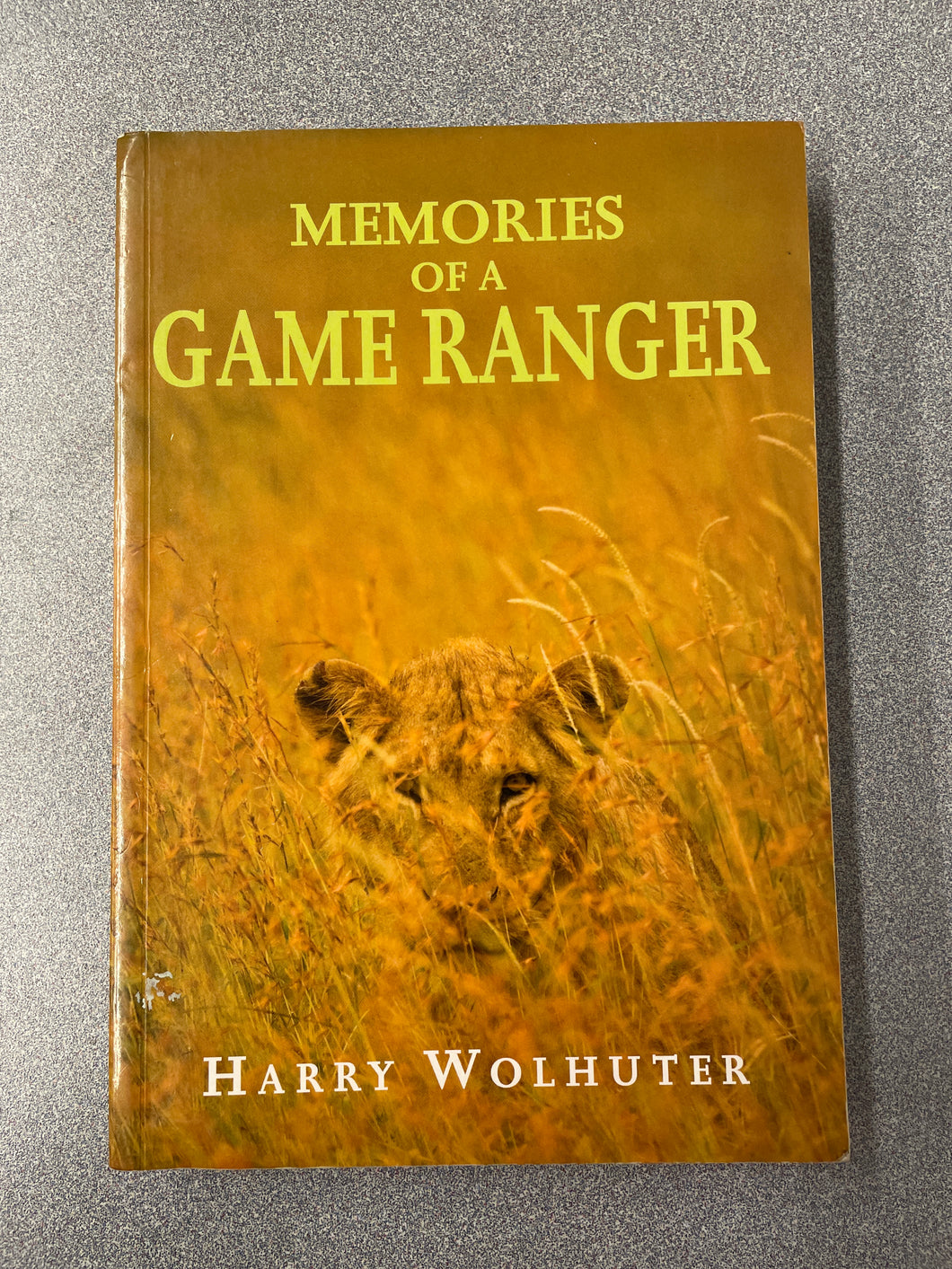 Memories of a Game Ranger, Wolhuter, Harry [2010] OU 12/24