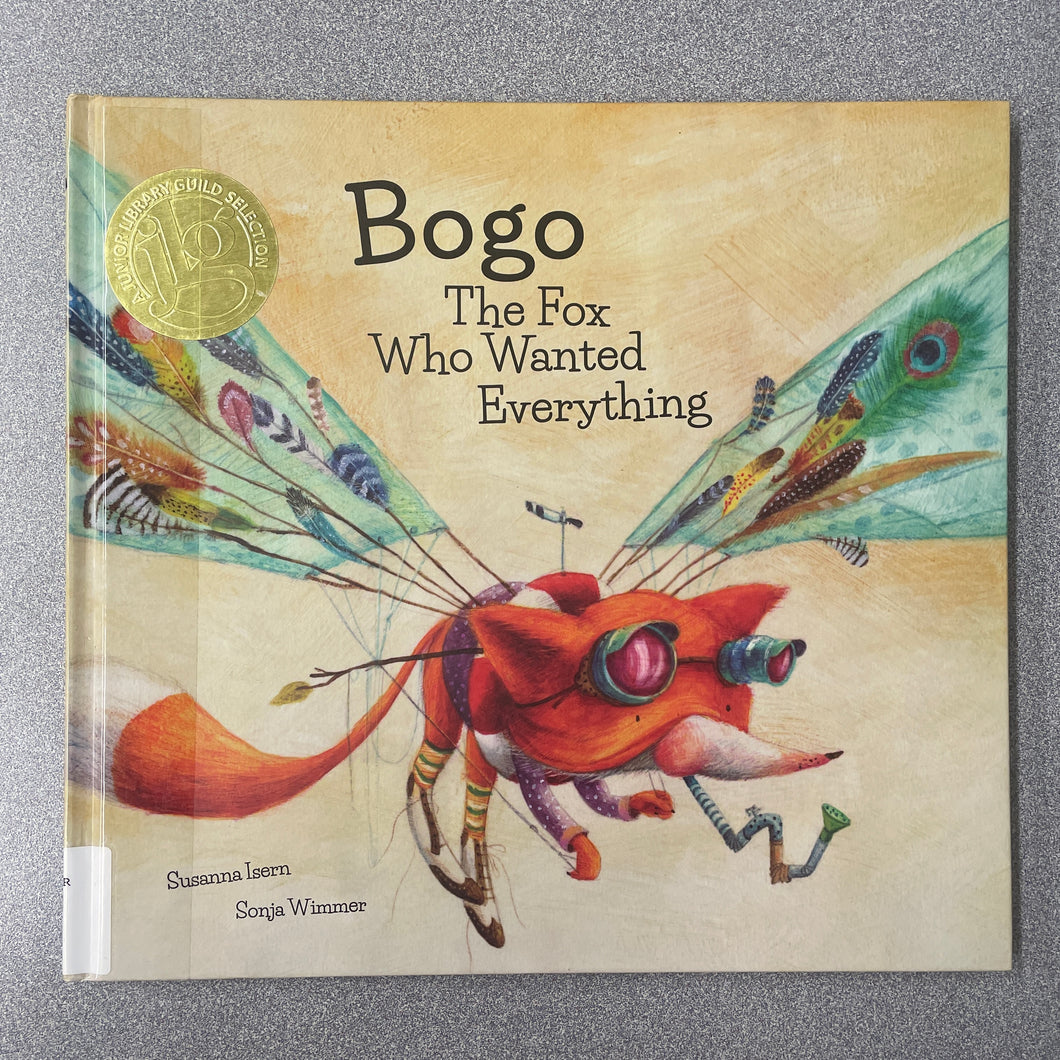 Isern, Susanna, Bogo: The Fox Who Wanted Everything [2015] CP 12/24