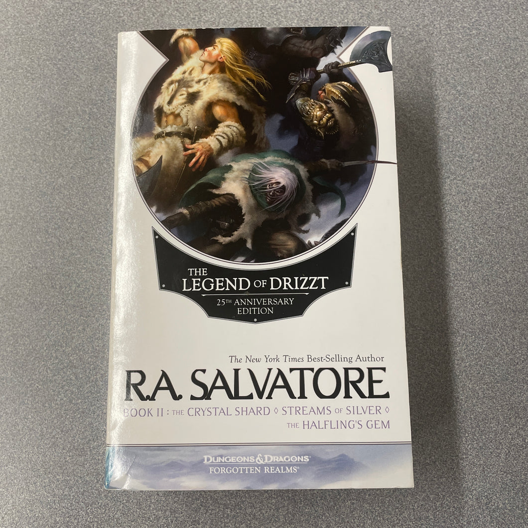 (N) The Legend of Prizzt: Book II: The Crystal Shard, Streams or Silver, The Halfling's Gem, Salvatore, R. A. [2013] 2/24