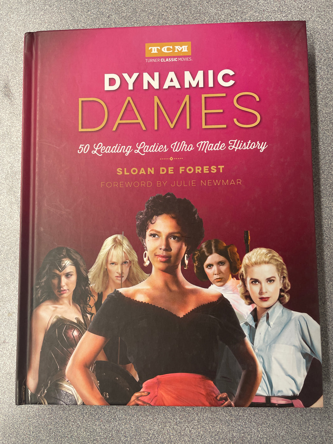 Dynamic Dames: 50 Leading Ladies Who Made History, De Forest, Sloan [2019] CN 1/25