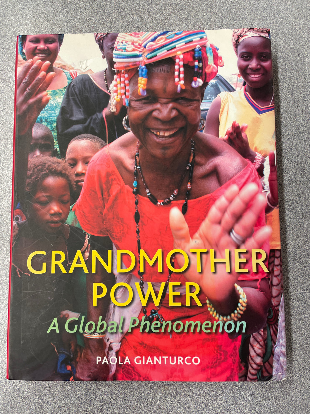 AN  Grandmother Power: A Global Phenomenon, Gianturco, Paola [2012] N 1/25