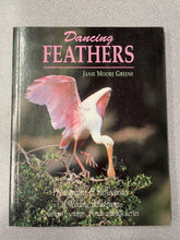 Load image into Gallery viewer, A  Dancing Feathers: Photographs and Reflections of Wading Birds from Southern Swamps, Ponds and Rookeries,  Greene, Janie Moore [1995] N 1/25
