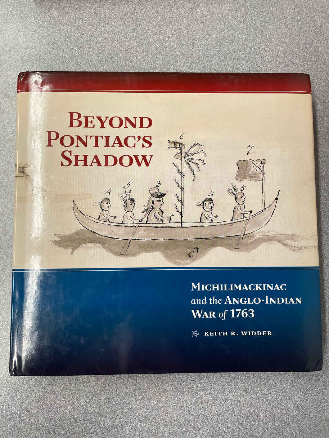 MI  Beyond Pontiac's Shadow: Michilimackinac and the Anglo-Indian War of 1763, Widder, Keith R. [2013] N 1/25