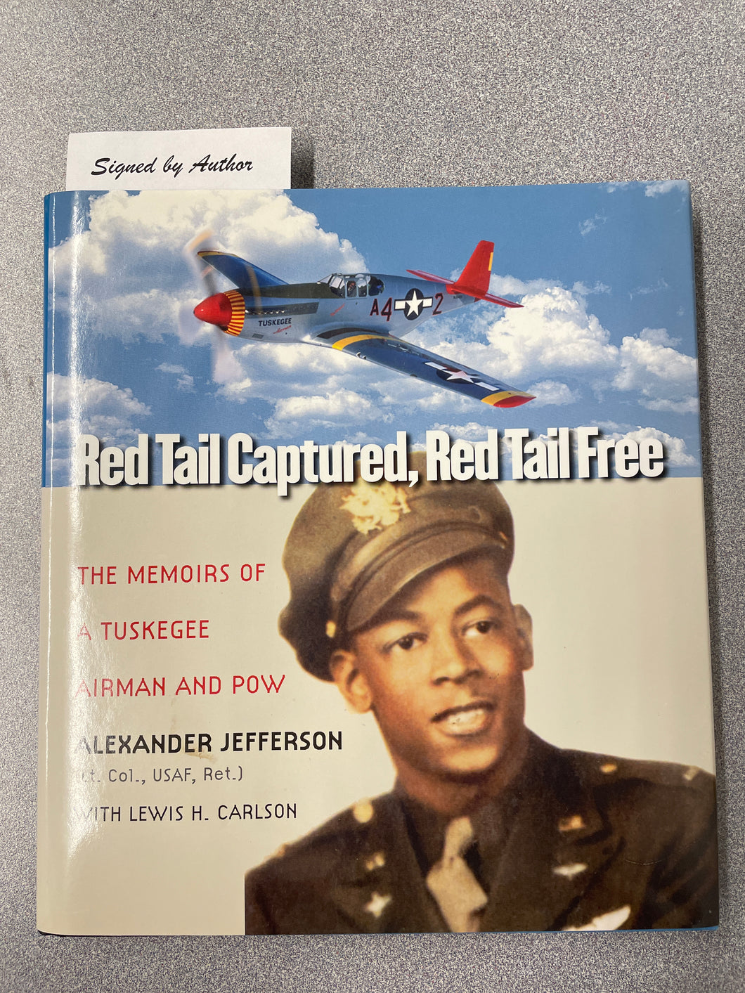 Red Tail Captured, Red Tail Free: The Memoirs of a Tuskegee Airman and POW, Jefferson, Alexander [2005] BI 1/25