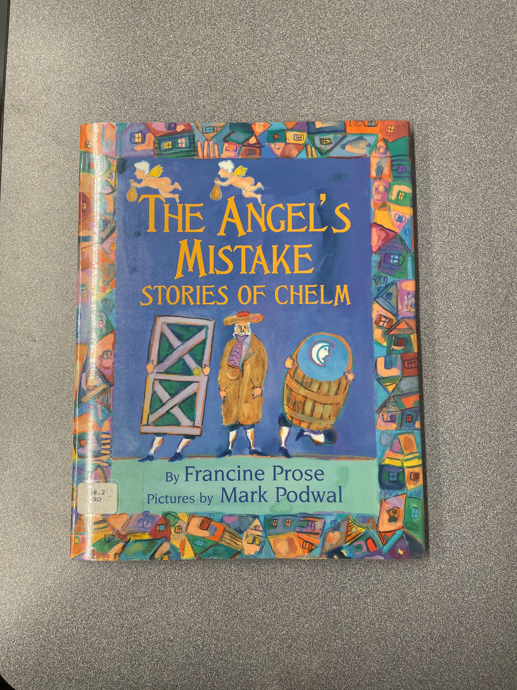 Prose, Francine, The Angel's Mistake: /Stories of Chelm [1997] CP 4/25