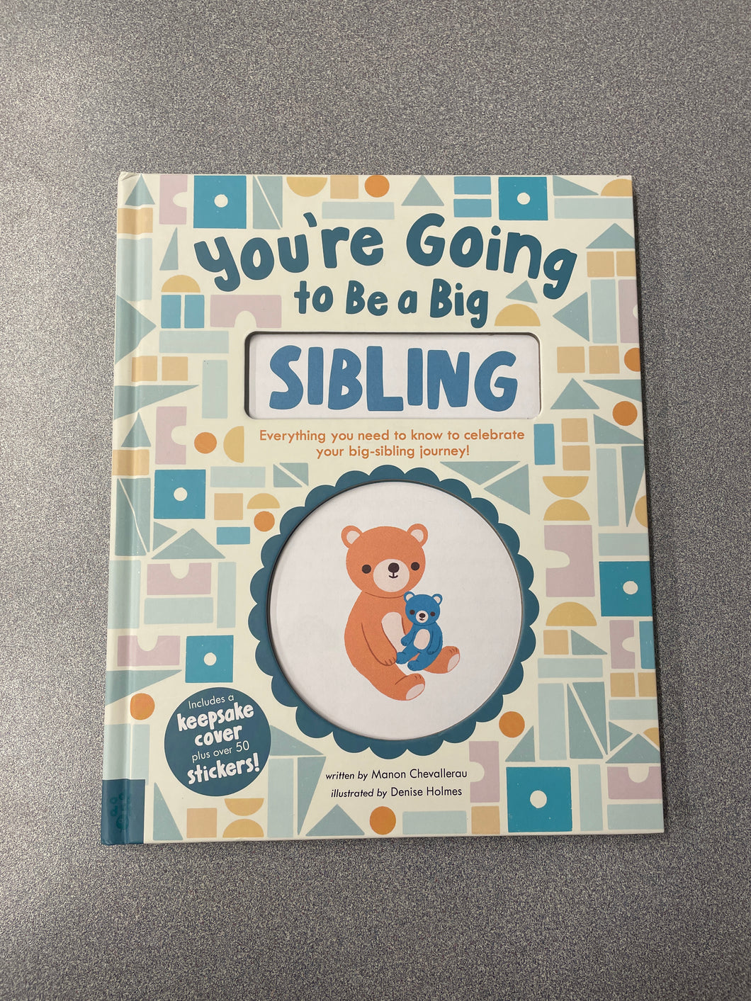 You're Going To Be a Big Sibling: Everything You Need to Know to Celebrate Your Big-Sibling Journey, Chevallerau, Manon [2024] CN 4/25