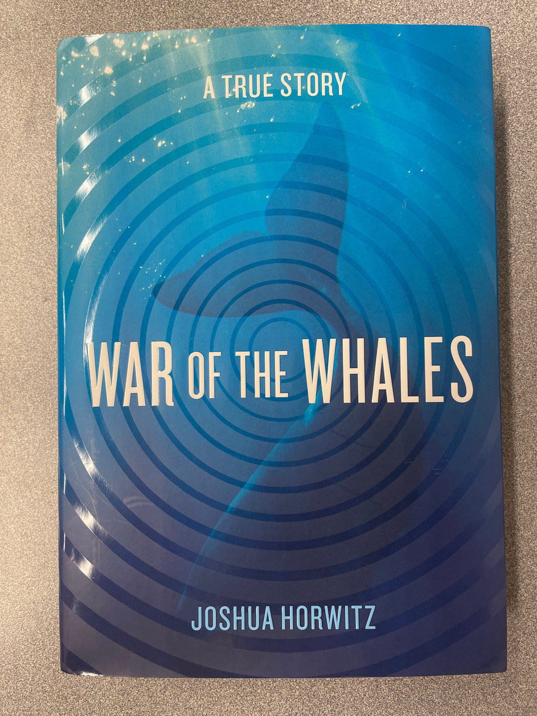 (TS) War of the Whales; A True Story, Horwitz, Joshua [2014] 6/25