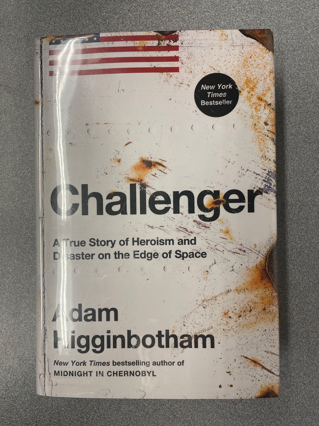 Challenger; A True Story of Heroism and Disaster on the Edge of Space, Higginbotham, Adam [2024] TS 6/25