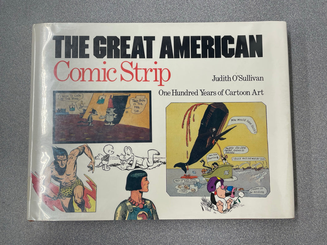The Great American Comic Strip: One Hundred Years of Cartoon Art, O'Sullivan, Judith [1990] GN 6/23