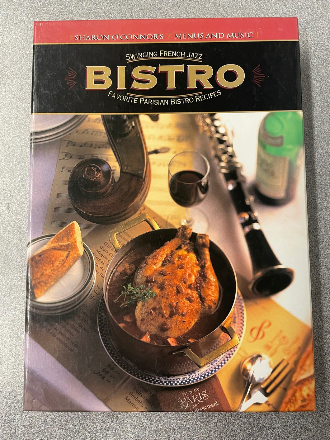 CO  Bistro: Swinging French Jazz and Favorite Parisian Bistro Recipes, O'Connor, Sharon [1999] N 1/25