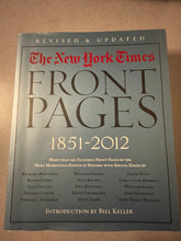 Load image into Gallery viewer, H  The New York Times Front Pages 1851-2012: More Than 250 Facsimile Front Pages of the Most Momentous Events in History With Special Essays, Revised and Updated [2012] N 10/24
